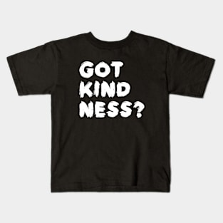 Got Kindness - Be Kind - Humanitarian Day 2018 Shirt Kids T-Shirt